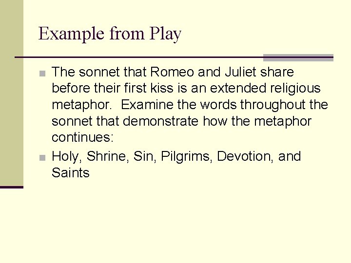 Example from Play ■ The sonnet that Romeo and Juliet share before their first
