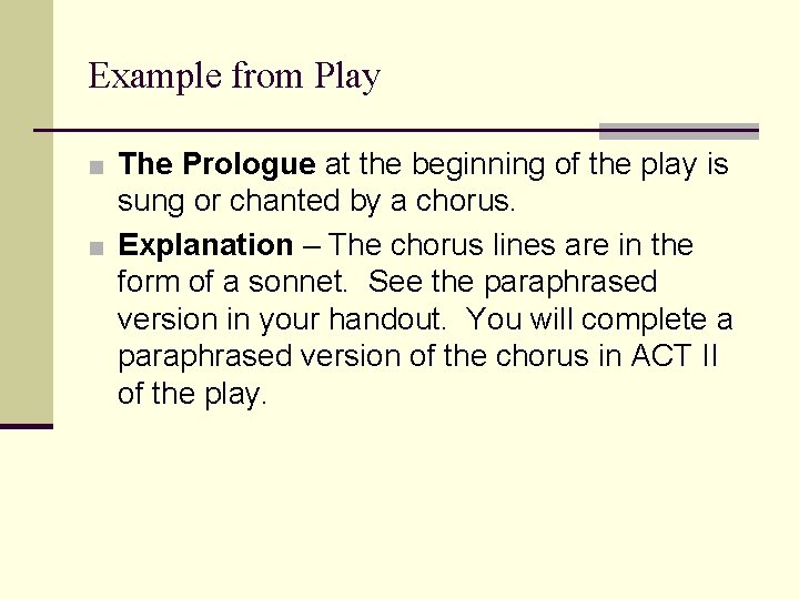 Example from Play ■ The Prologue at the beginning of the play is sung