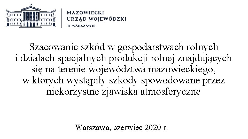 Szacowanie szkód w gospodarstwach rolnych i działach specjalnych produkcji rolnej znajdujących się na terenie