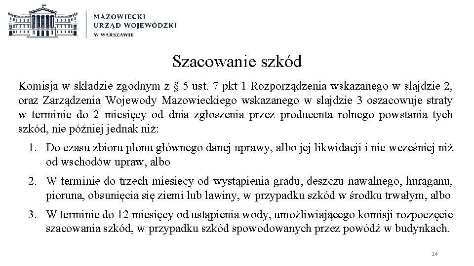 Szacowanie szkód Komisja w składzie zgodnym z § 5 ust. 7 pkt 1 Rozporządzenia