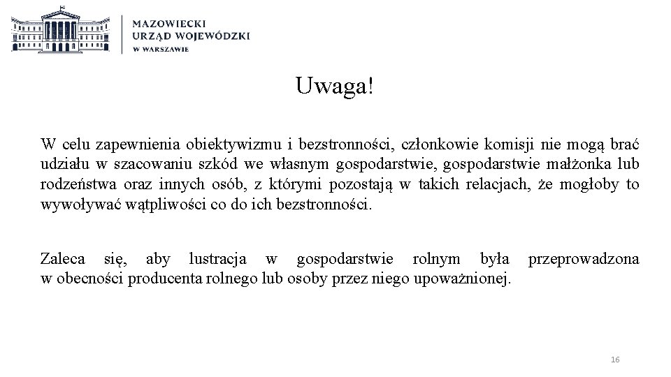 Uwaga! W celu zapewnienia obiektywizmu i bezstronności, członkowie komisji nie mogą brać udziału w