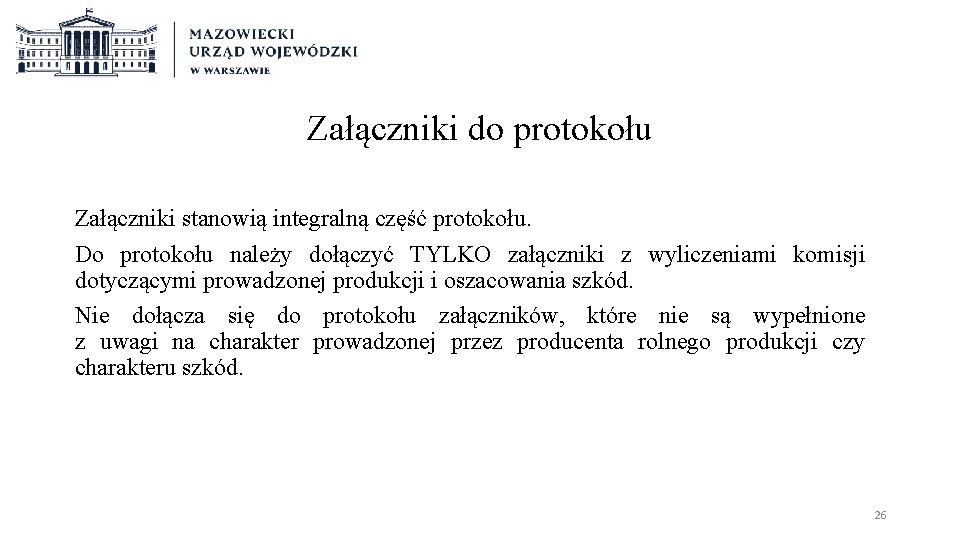 Załączniki do protokołu Załączniki stanowią integralną część protokołu. Do protokołu należy dołączyć TYLKO załączniki