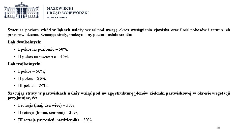 Szacując poziom szkód w łąkach należy wziąć pod uwagę okres wystąpienia zjawiska oraz ilość