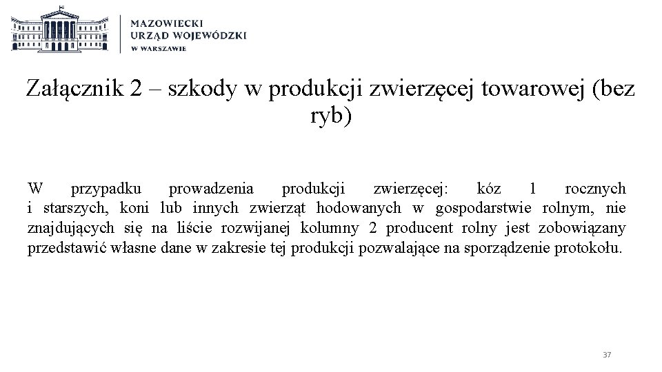 Załącznik 2 – szkody w produkcji zwierzęcej towarowej (bez ryb) W przypadku prowadzenia produkcji