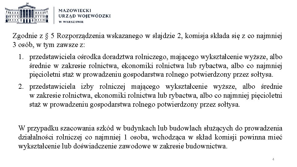 Zgodnie z § 5 Rozporządzenia wskazanego w slajdzie 2, komisja składa się z co