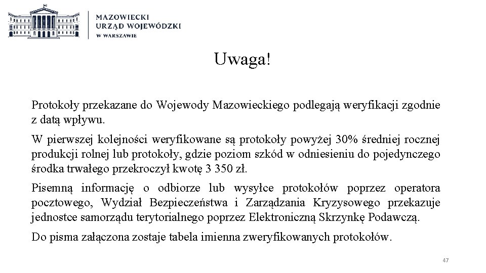 Uwaga! Protokoły przekazane do Wojewody Mazowieckiego podlegają weryfikacji zgodnie z datą wpływu. W pierwszej