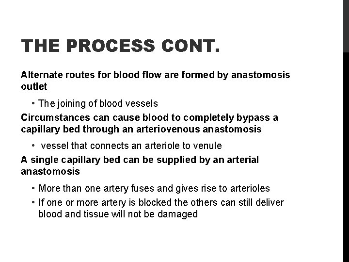 THE PROCESS CONT. Alternate routes for blood flow are formed by anastomosis outlet •
