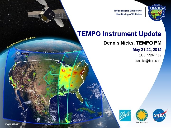 TEMPO Instrument Update Dennis Nicks, TEMPO PM May 21 -22, 2014 (303) 939 -4467