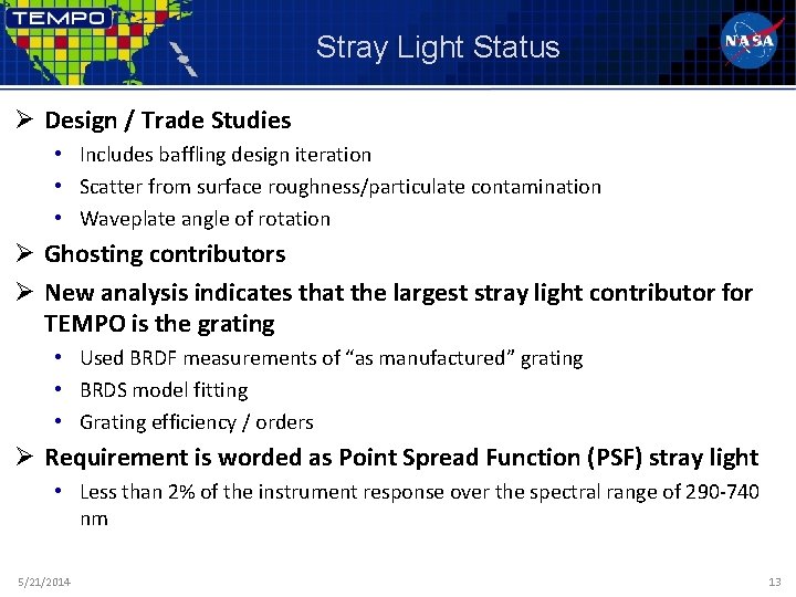 Stray Light Status Ø Design / Trade Studies • Includes baffling design iteration •