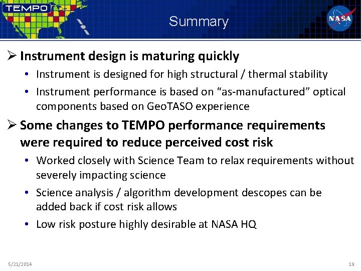 Summary Ø Instrument design is maturing quickly • Instrument is designed for high structural