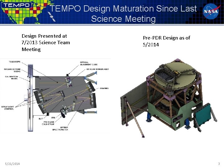 TEMPO Design Maturation Since Last Science Meeting Design Presented at 7/2013 Science Team Meeting