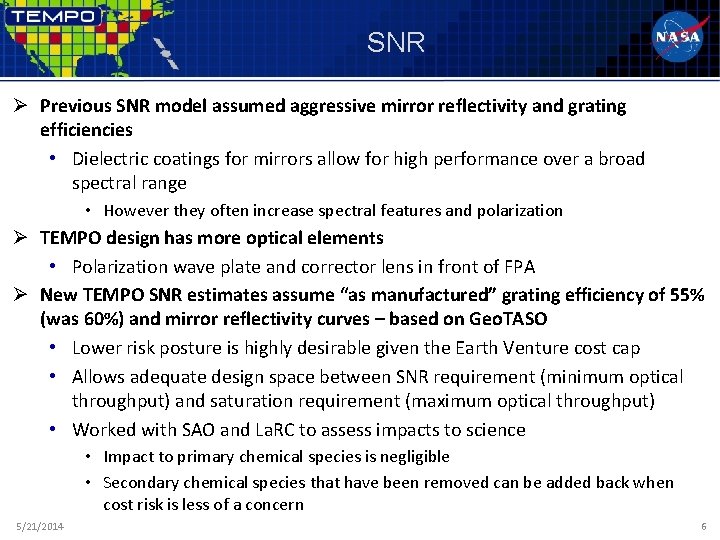 SNR Ø Previous SNR model assumed aggressive mirror reflectivity and grating efficiencies • Dielectric