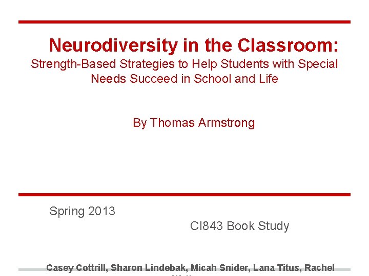 Neurodiversity in the Classroom: Strength-Based Strategies to Help Students with Special Needs Succeed in