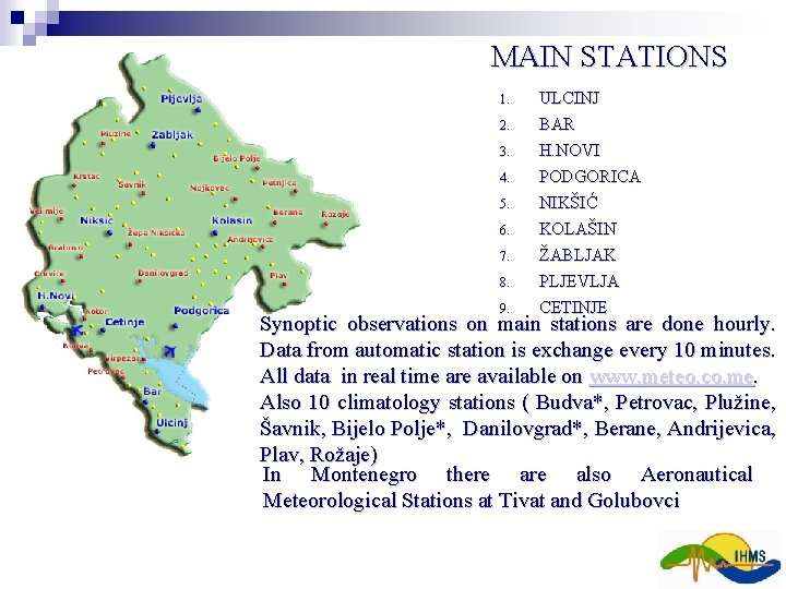 MAIN STATIONS 1. 2. 3. 4. 5. 6. 7. 8. 9. ULCINJ BAR H. MAIN STATIONS 1. 2. 3. 4. 5. 6. 7. 8. 9. ULCINJ BAR H.