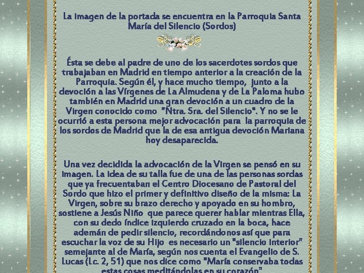 La imagen de la portada se encuentra en la Parroquia Santa María del Silencio La imagen de la portada se encuentra en la Parroquia Santa María del Silencio