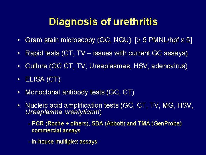Diagnosis of urethritis • Gram stain microscopy (GC, NGU) [ 5 PMNL/hpf x 5]