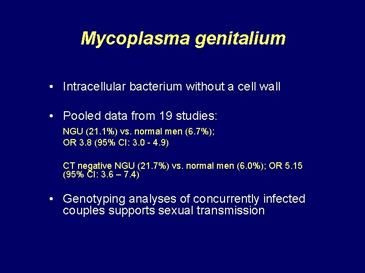Mycoplasma genitalium • Intracellular bacterium without a cell wall • Pooled data from 19