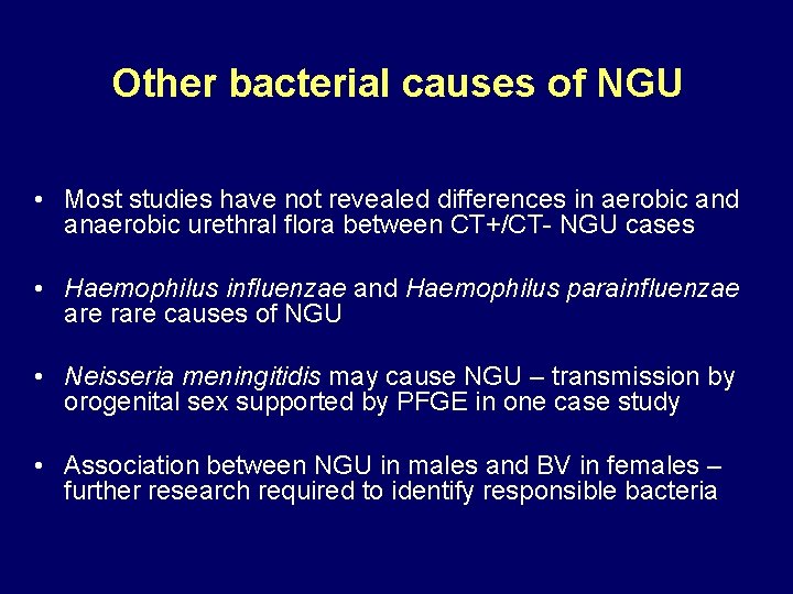 Other bacterial causes of NGU • Most studies have not revealed differences in aerobic