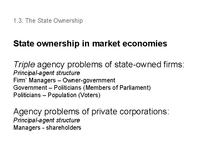 1. 3. The State Ownership State ownership in market economies Triple agency problems of