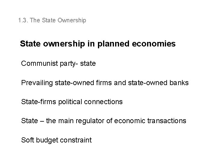  1. 3. The State Ownership State ownership in planned economies Communist party- state