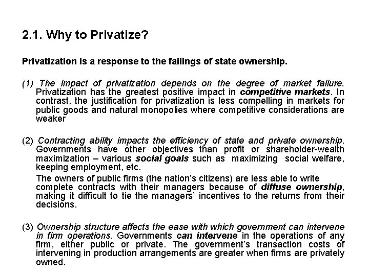 2. 1. Why to Privatize? Privatization is a response to the failings of state
