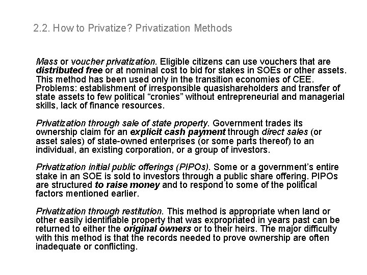  2. 2. How to Privatize? Privatization Methods Mass or voucher privatization. Eligible citizens