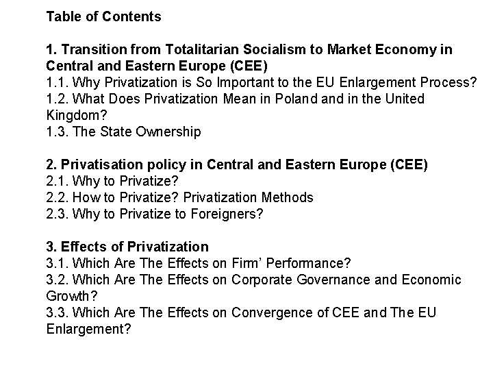Table of Contents 1. Transition from Totalitarian Socialism to Market Economy in Central and