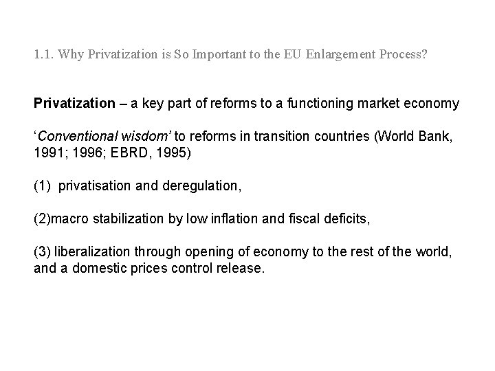 1. 1. Why Privatization is So Important to the EU Enlargement Process? Privatization –