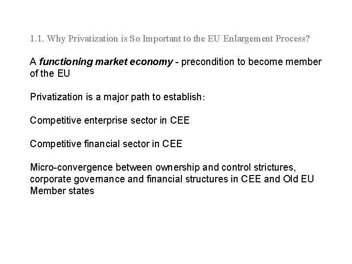 1. 1. Why Privatization is So Important to the EU Enlargement Process? A functioning