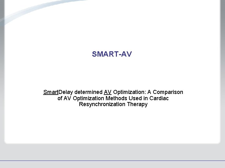 SMART-AV Smart. Delay determined AV Optimization: A Comparison of AV Optimization Methods Used in