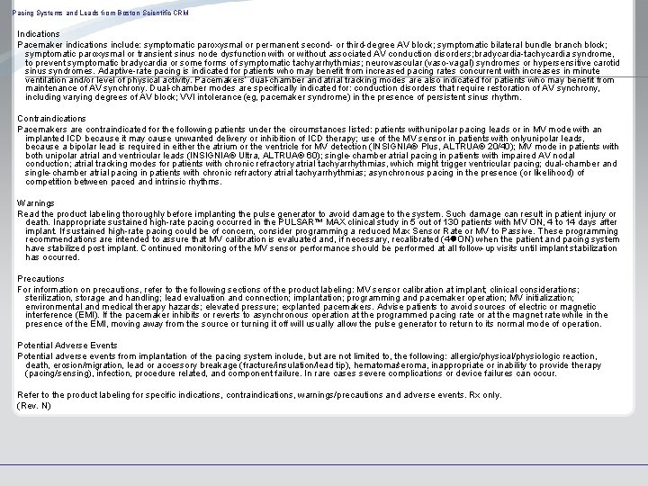 Pacing Systems and Leads from Boston Scientific CRM Indications Pacemaker indications include: symptomatic paroxysmal