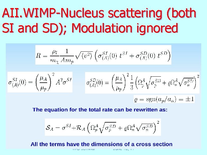 AII. WIMP-Nucleus scattering (both SI and SD); Modulation ignored H-D seminar June 10, 11