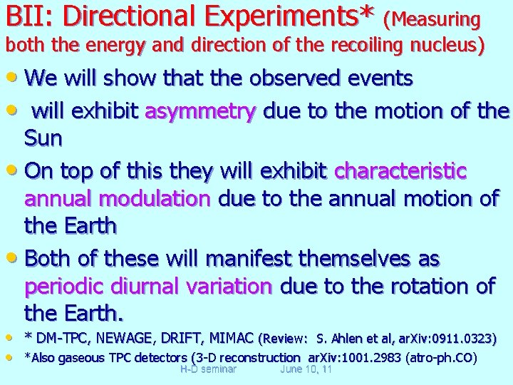 BII: Directional Experiments* (Measuring both the energy and direction of the recoiling nucleus) •