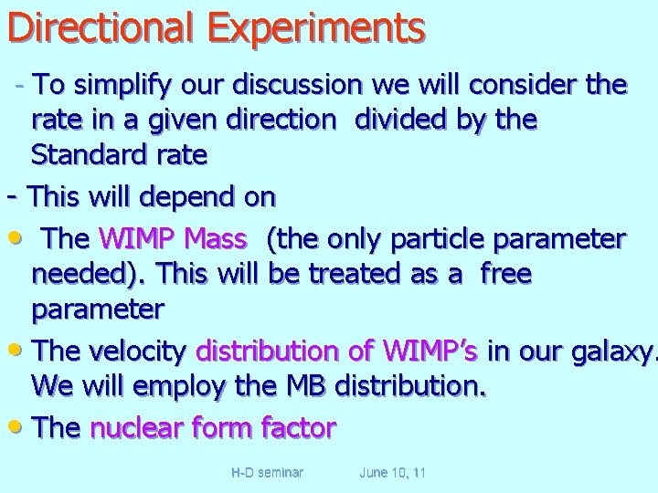 Directional Experiments - To simplify our discussion we will consider the rate in a