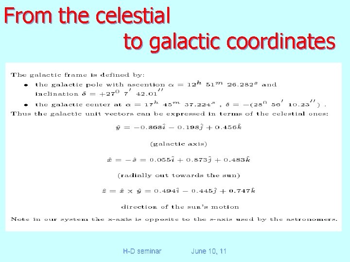 From the celestial to galactic coordinates H-D seminar June 10, 11 