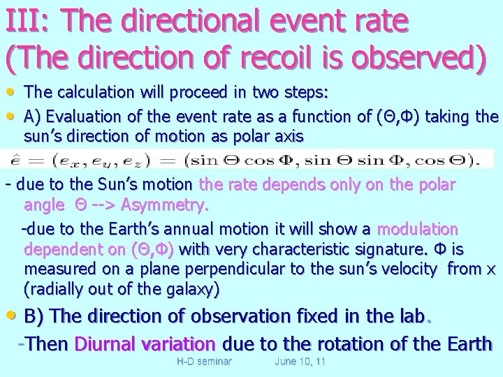 III: The directional event rate (The direction of recoil is observed) • The calculation