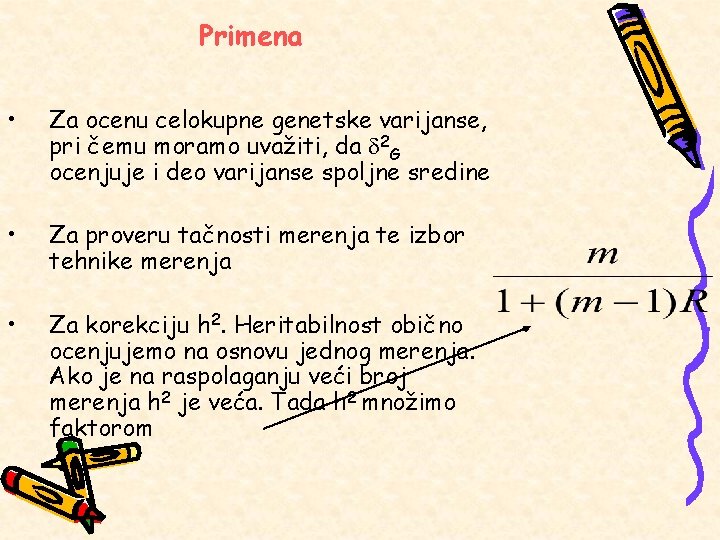 Primena • Za ocenu celokupne genetske varijanse, pri čemu moramo uvažiti, da 2 G Primena • Za ocenu celokupne genetske varijanse, pri čemu moramo uvažiti, da 2 G