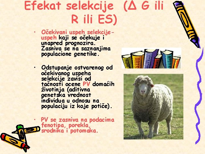 Efekat selekcije (∆ G ili R ili ES) • Očekivani uspeh selekcijeuspeh koji se Efekat selekcije (∆ G ili R ili ES) • Očekivani uspeh selekcijeuspeh koji se
