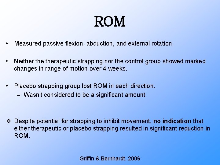 ROM • Measured passive flexion, abduction, and external rotation. • Neitherapeutic strapping nor the