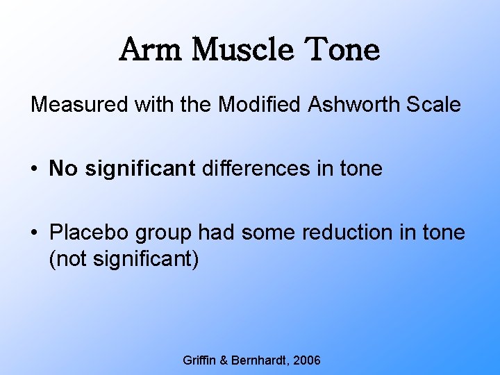 Arm Muscle Tone Measured with the Modified Ashworth Scale • No significant differences in