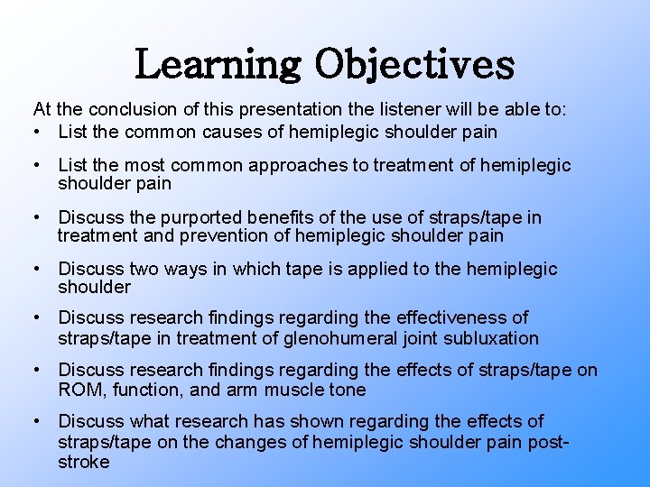 Learning Objectives At the conclusion of this presentation the listener will be able to: