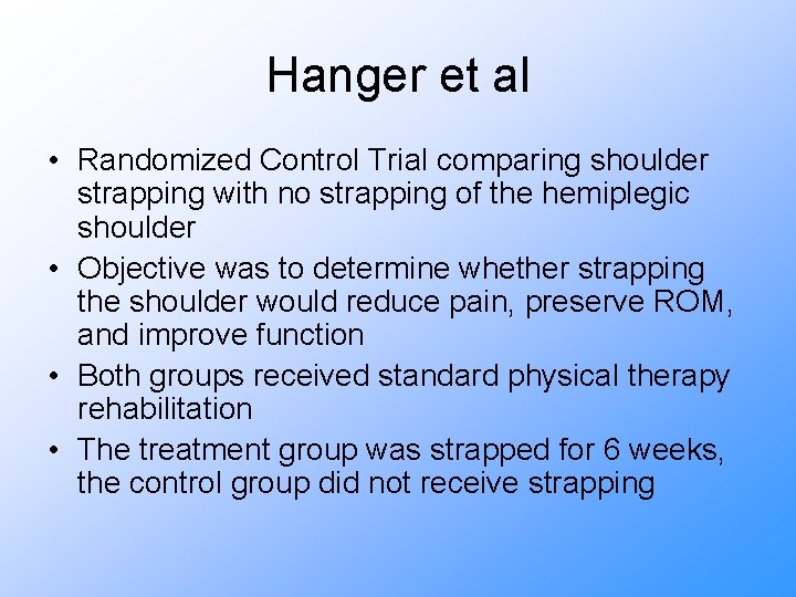 Hanger et al • Randomized Control Trial comparing shoulder strapping with no strapping of