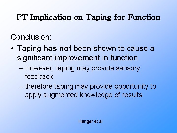 PT Implication on Taping for Function Conclusion: • Taping has not been shown to