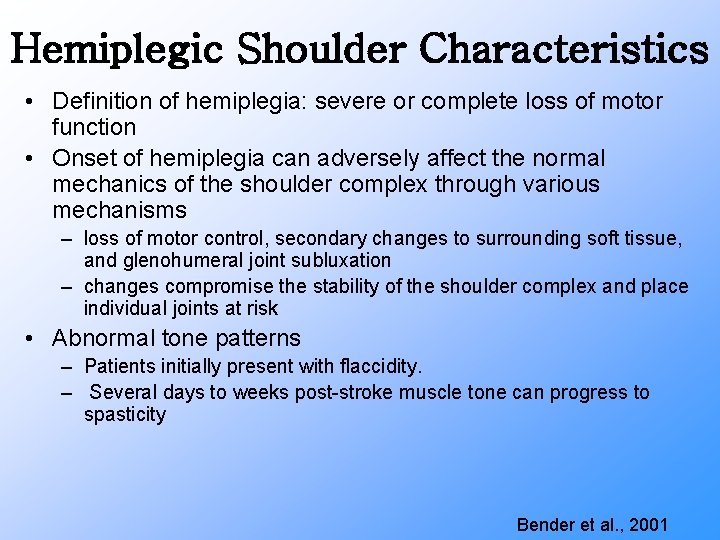 Hemiplegic Shoulder Characteristics • Definition of hemiplegia: severe or complete loss of motor function