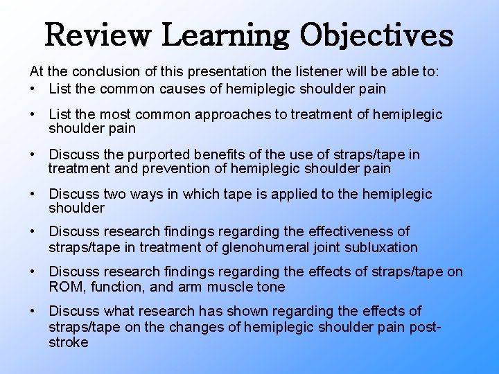 Review Learning Objectives At the conclusion of this presentation the listener will be able