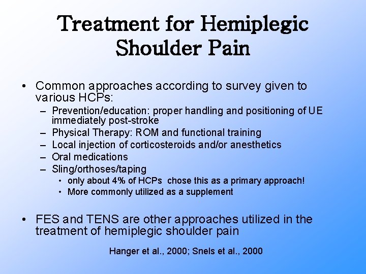 Treatment for Hemiplegic Shoulder Pain • Common approaches according to survey given to various