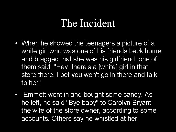 The Incident • When he showed the teenagers a picture of a white girl