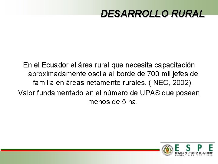 DESARROLLO RURAL En el Ecuador el área rural que necesita capacitación aproximadamente oscila al