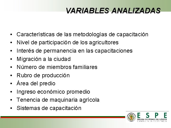 VARIABLES ANALIZADAS • • • Características de las metodologías de capacitación Nivel de participación