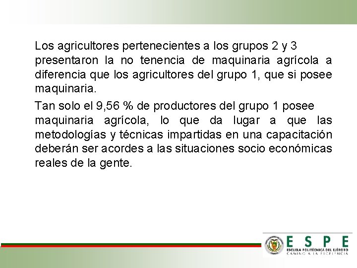 Los agricultores pertenecientes a los grupos 2 y 3 presentaron la no tenencia de